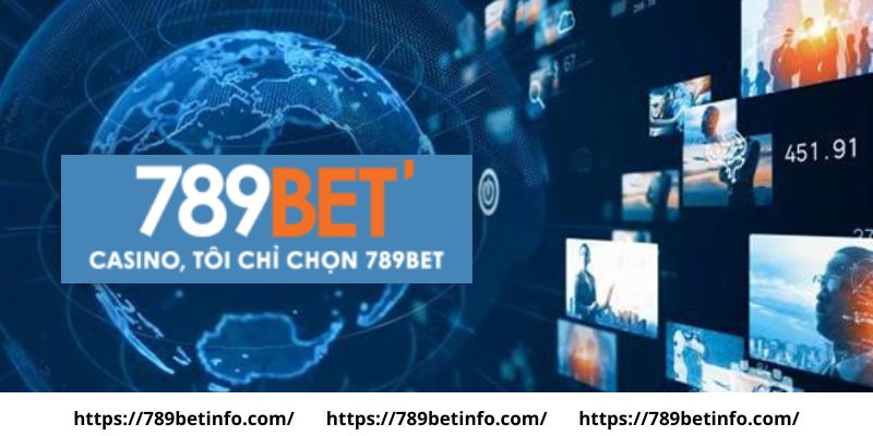 Thương hiệu 789BET đang được mở rộng toàn cầu