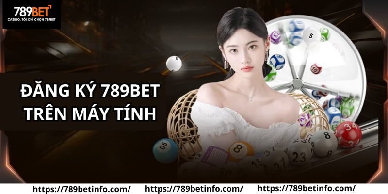 Thao tác tạo tài khoản 789BET  trên máy tính cực đơn giản