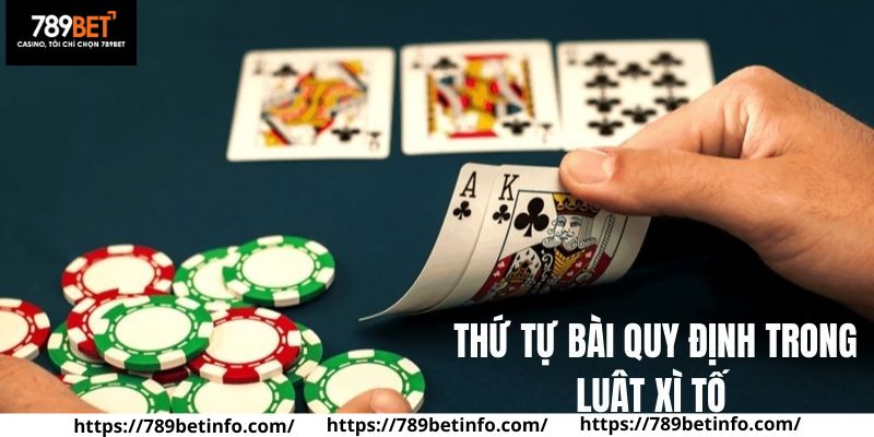 Thứ tự bài quy định trong luật chơi Xì tố game